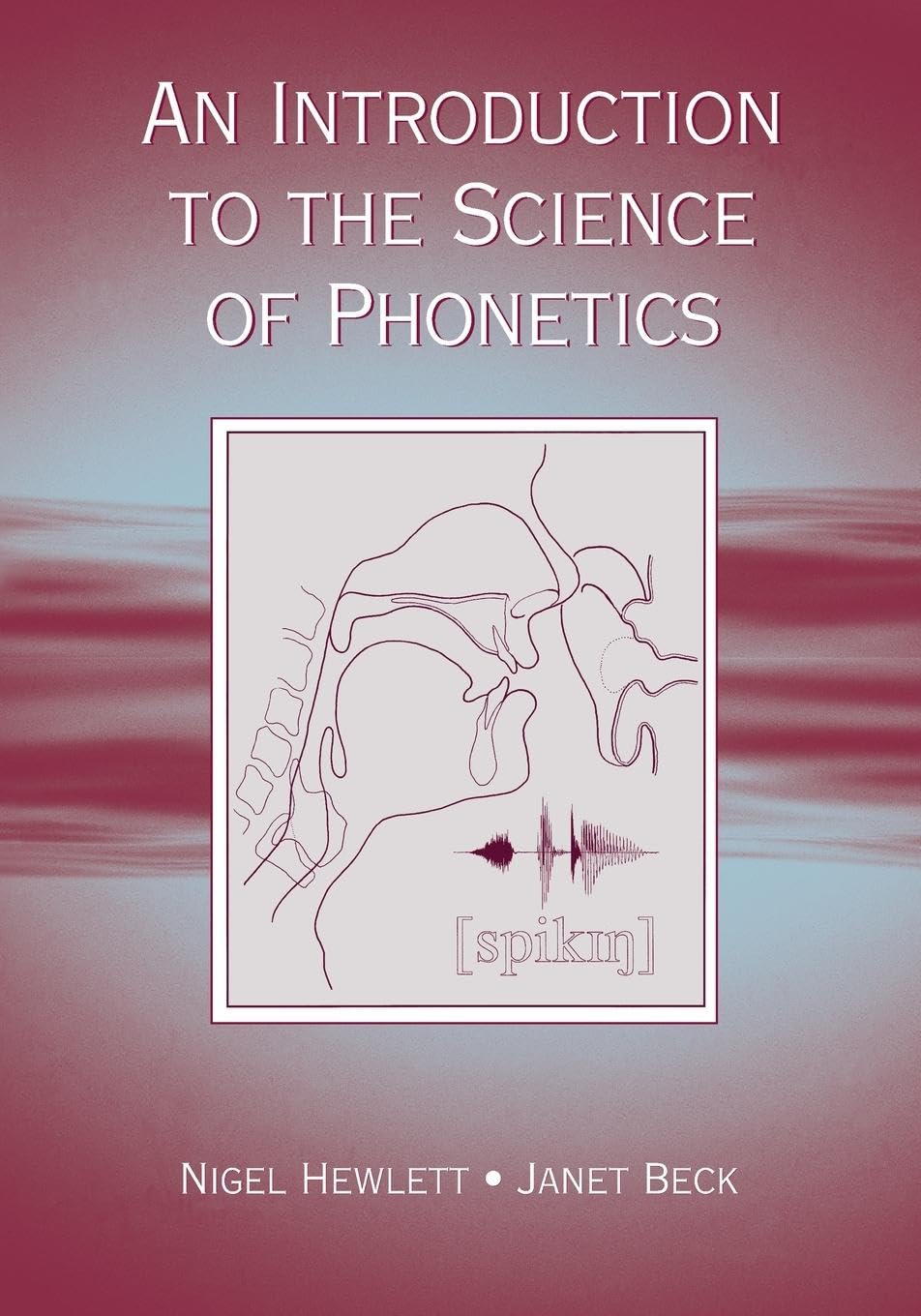 An Introduction to the Science of Phonetics
