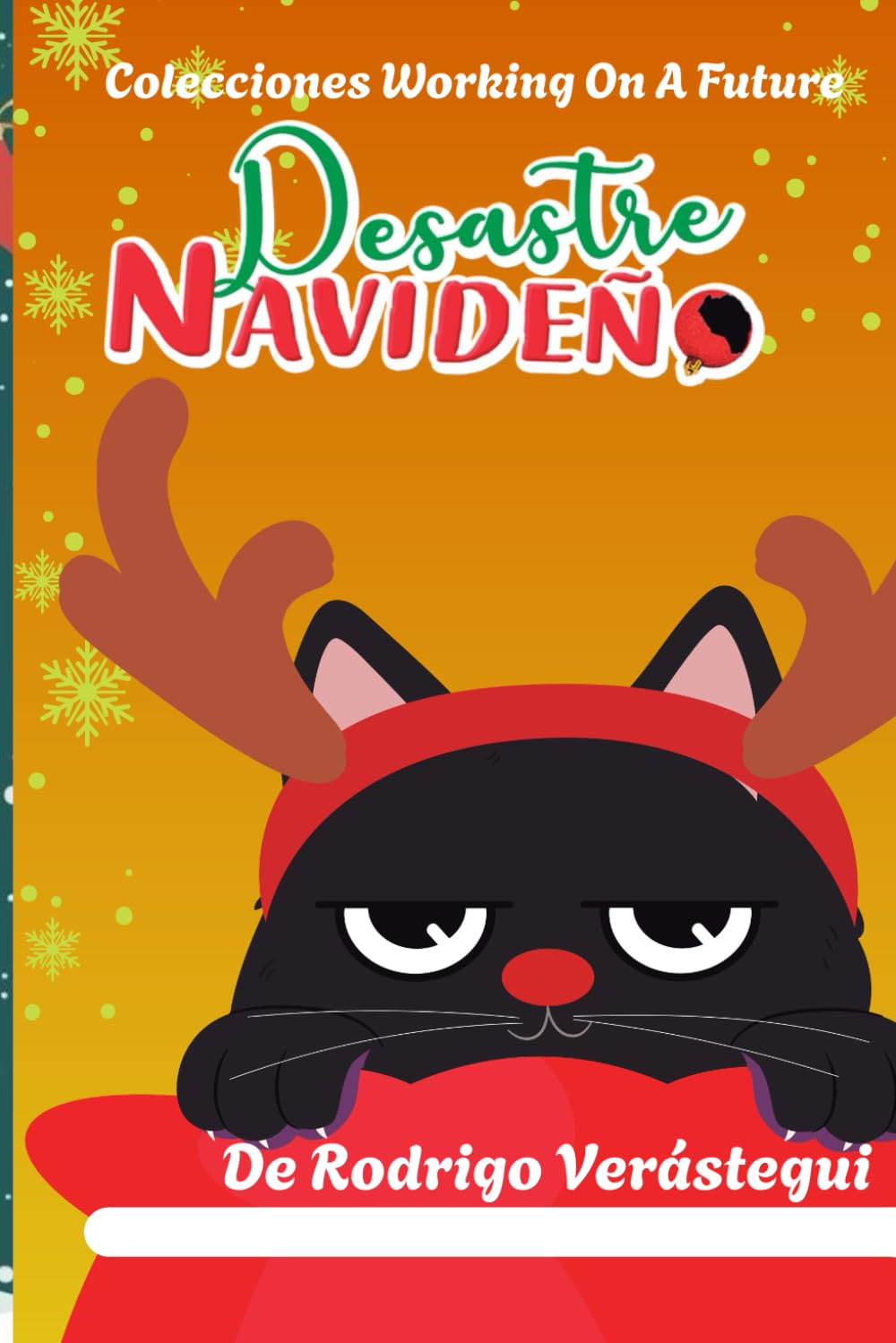Desastre Navideño: Historias sobre amar y odiar la Navidad.