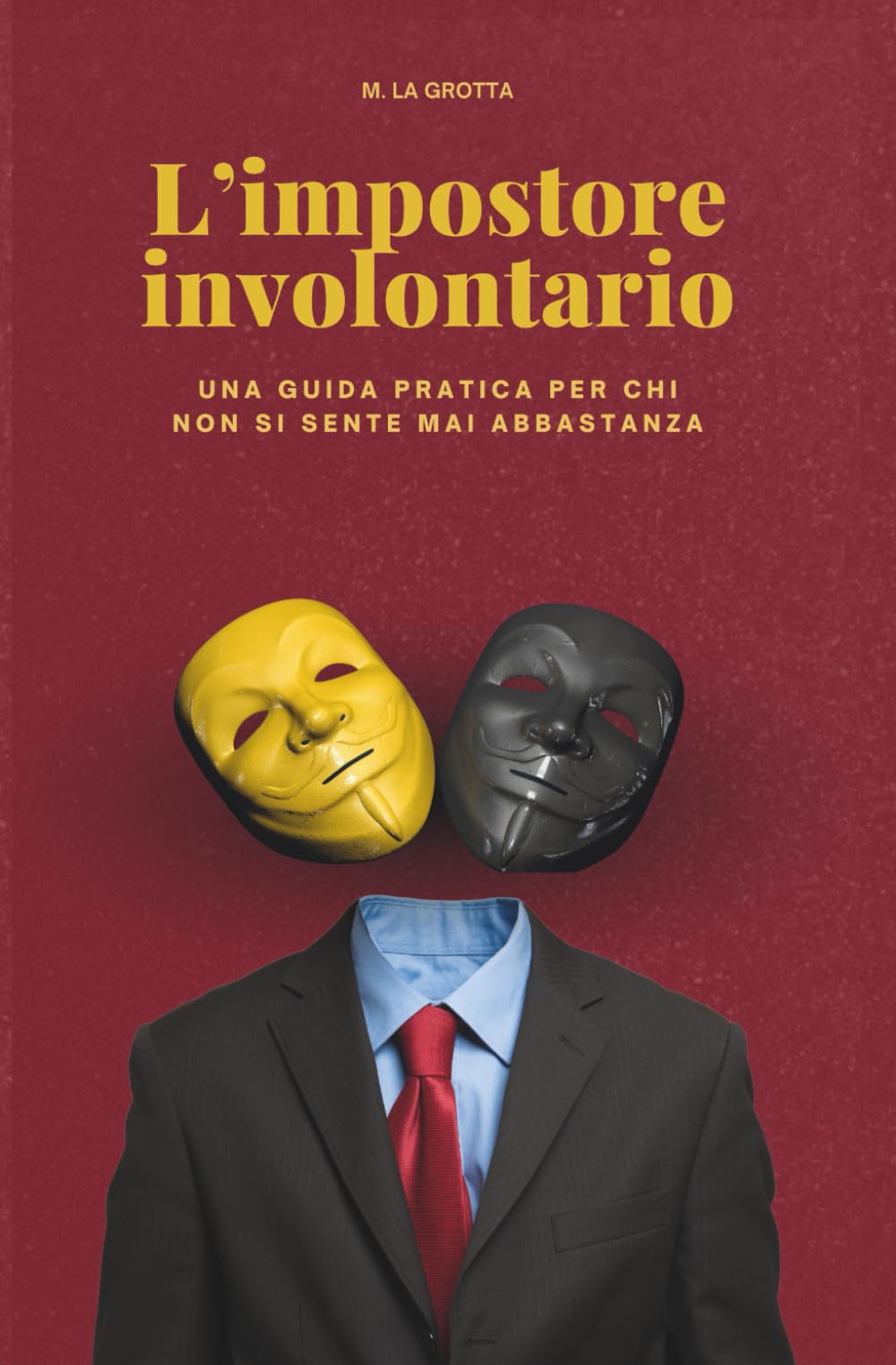 L'impostore involontario: Una guida pratica per chi non si sente mai abbastanza