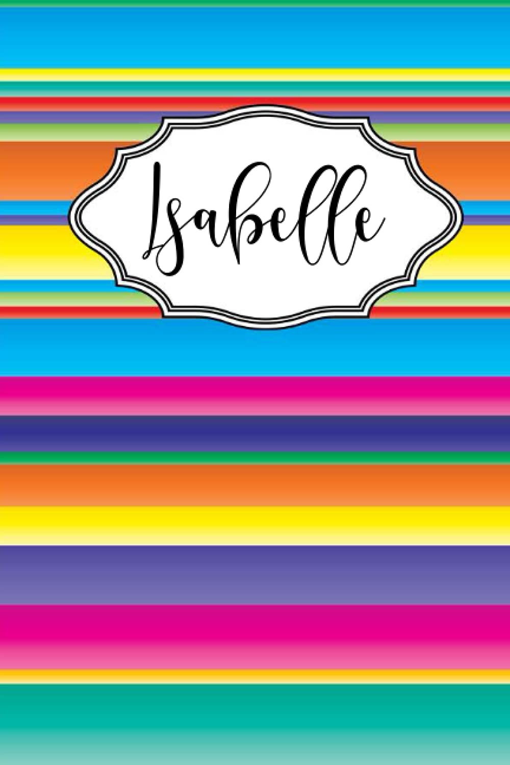 Isabelle: Personalised Journal Notebook for Girls Named Isabelle. (Custom Name Journal, Blank Journal, Write in Notebook) Large Blank Lined Journal of ... 110 Pages Colorful Cover (Isabelle Notebook)-picture-11