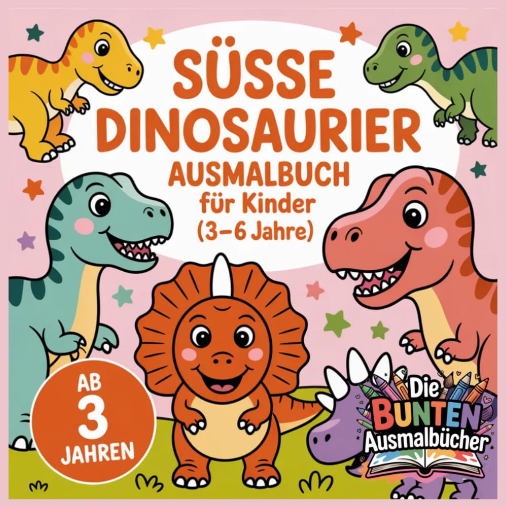 Süße Dinosaurier: Ausmalbuch für Kinder (3–6 Jahre)
