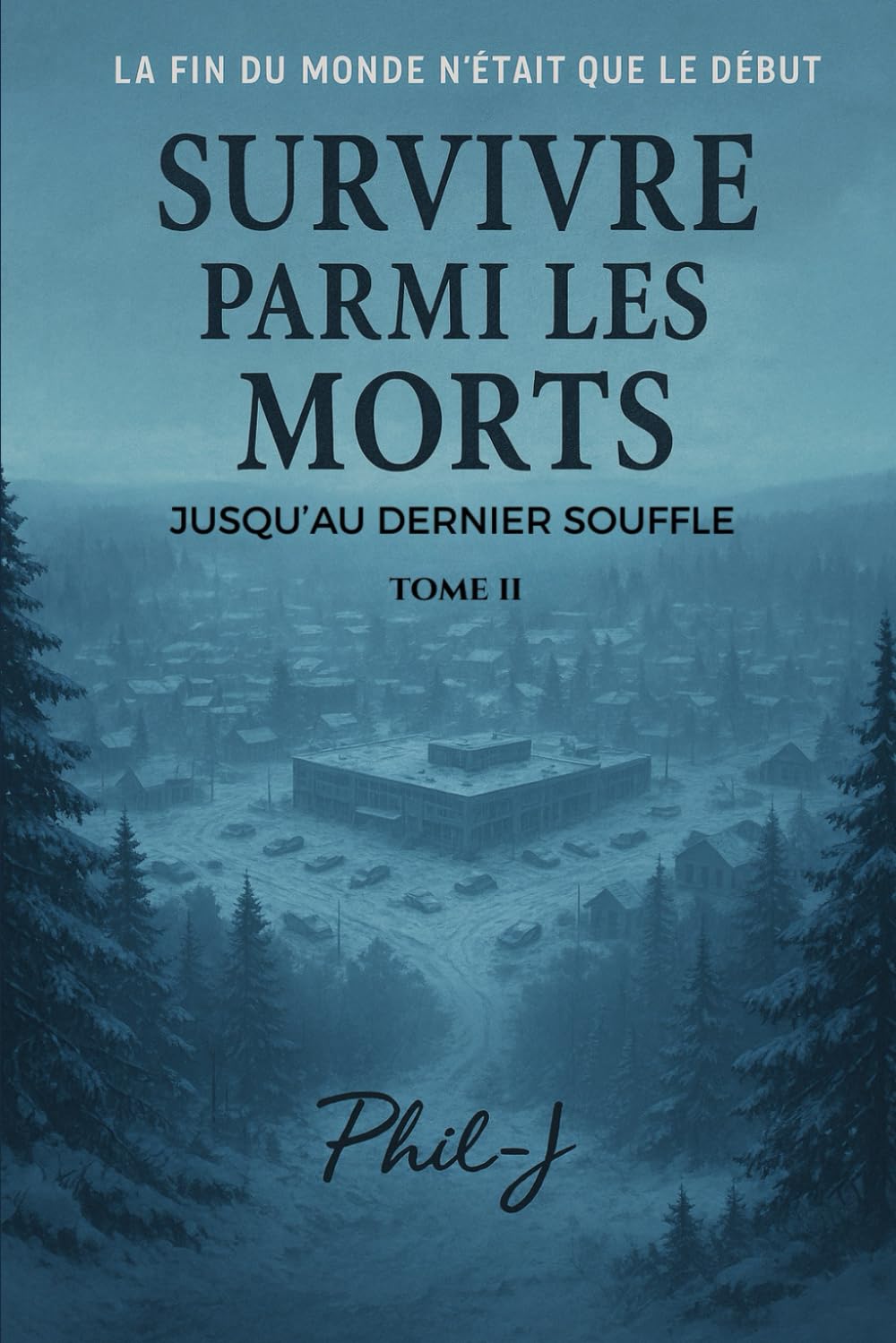Survivre parmi les morts Tome II: Jusqu'au dernier souffle