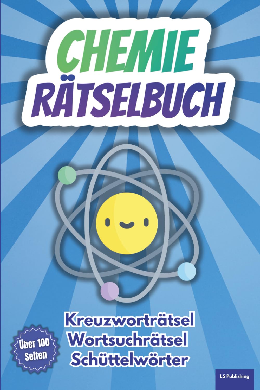 Rätselbuch Chemie: 50+ Rätsel über das Periodensystem, Laborgegenstände und vieles mehr! Perfektes Geschenk für Chemie Nerds, Laborratten, Studenten ... - Perfekt zum Knobeln und Verschenken!)