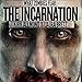 What Zombies Fear 6: The Incarnation