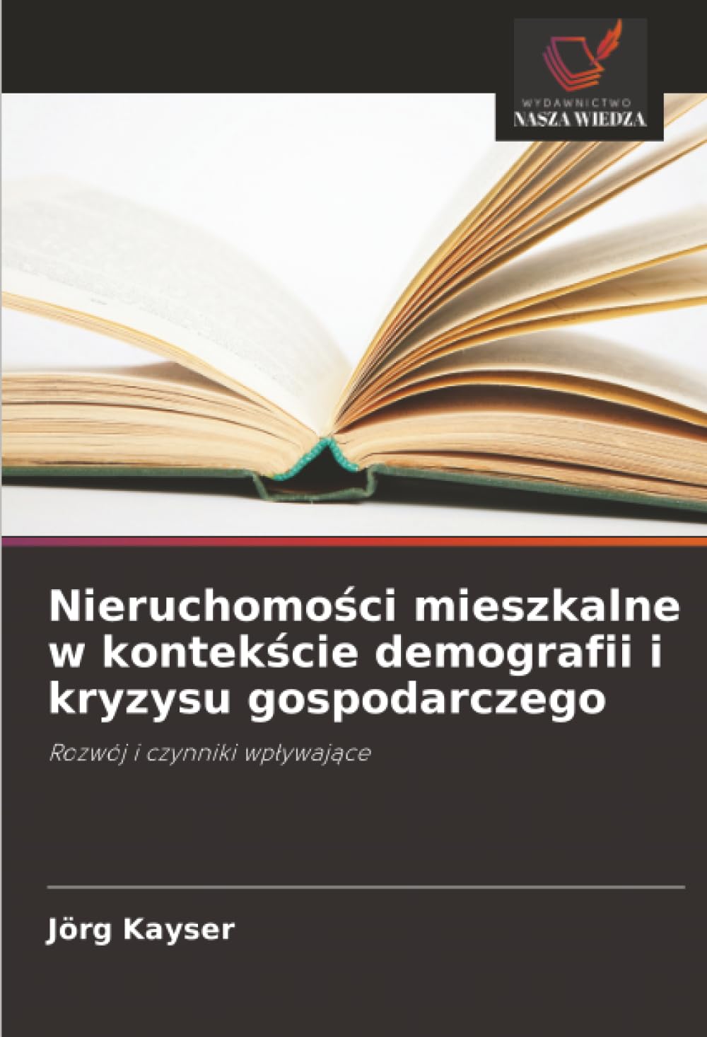 Nieruchomo¿ci mieszkalne w kontek¿cie demografii i kryzysu gospodarczego: Rozwój i czynniki wp¿ywaj¿ce