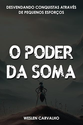 O Poder da Soma: Desvendando Conquistas Através de Pequenos Esforços
