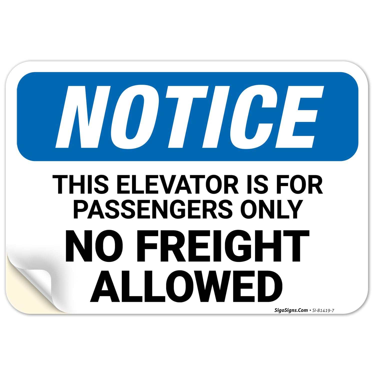 Notice This Elevator is for Passengers Only No Freight Allowed OSHA Sign, 10x7 Inches, 4 Mil Vinyl Decal Stickers Weather Resistant, Made in USA