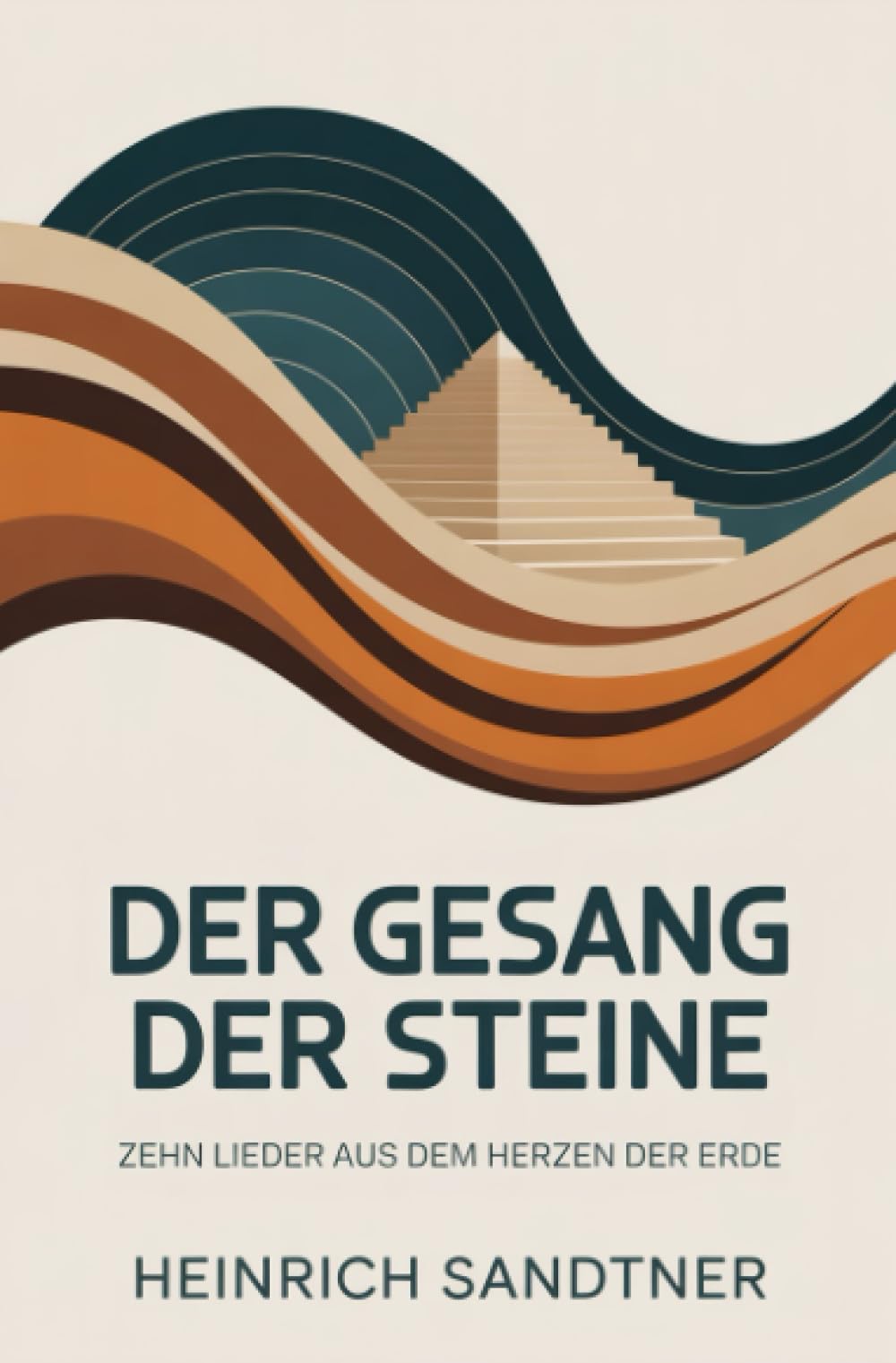 Der Gesang der Steine: Zehn Lieder aus dem Herzen der Erde