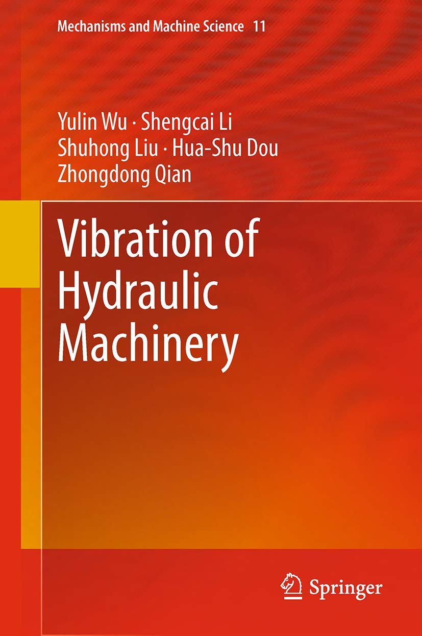 Vibration of Hydraulic Machinery (Mechanisms and Machine Science, 11)