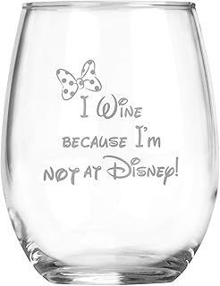 I Wine because I'm NOT at Disney - Minnie Mouse Inspired Gift - Best Friend Mom - Adult Birthday Gifts - Couples Anniversa...