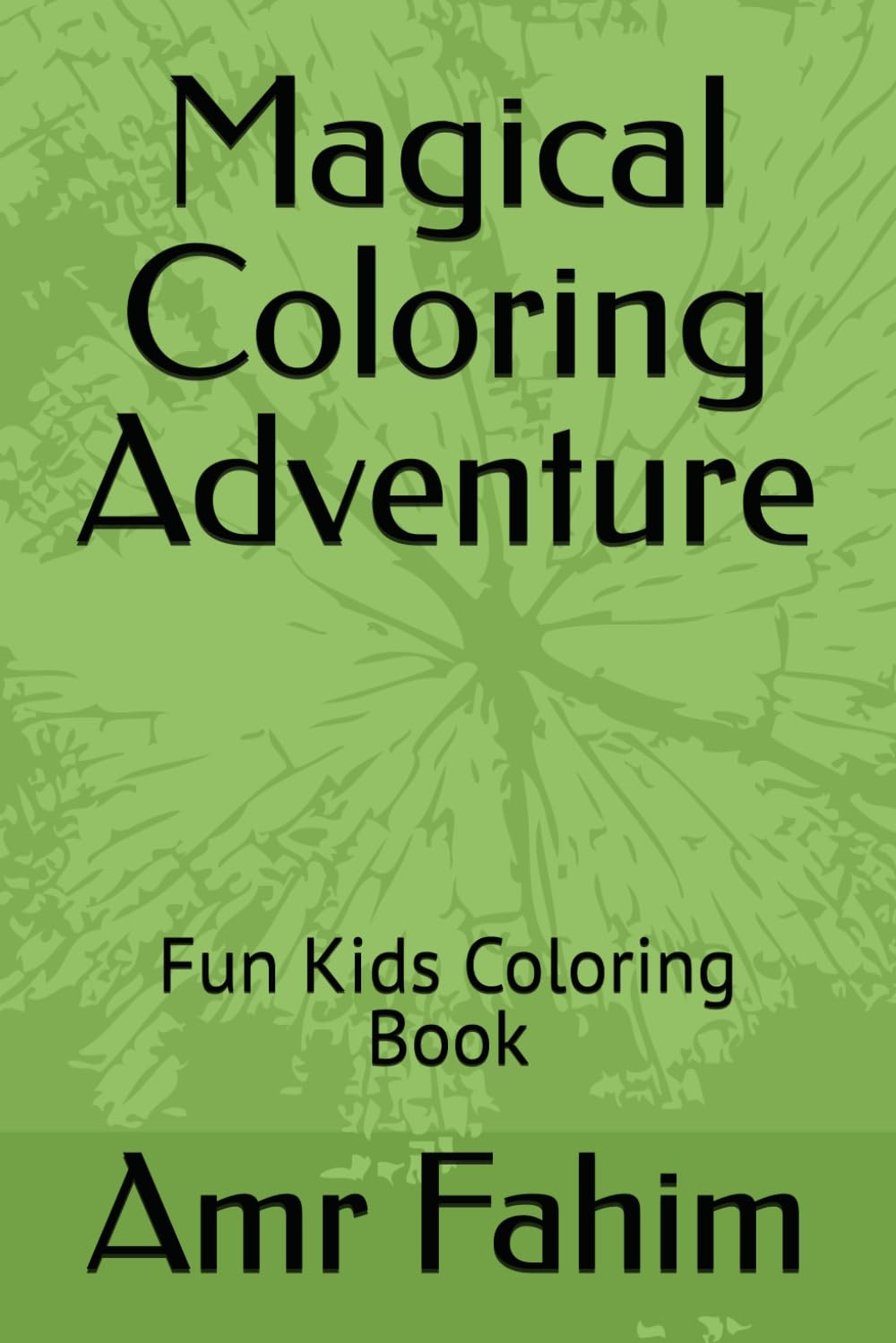 Magical Coloring Adventure: Fun Kids Coloring Book (Kid coloring books Series)