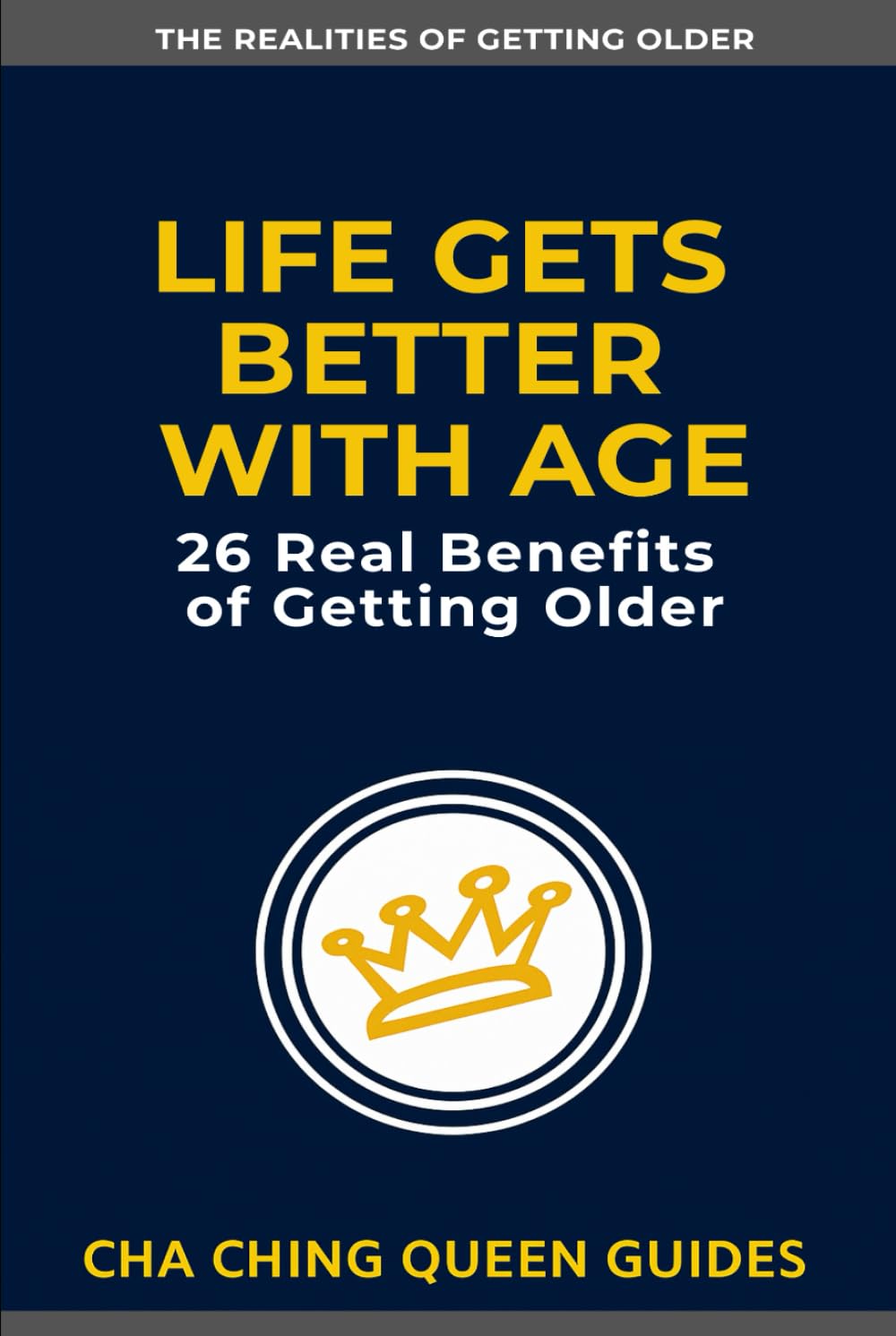 Life Gets Better With Age: 26 Real Benefits of Getting Older (The Realities of Getting Older)