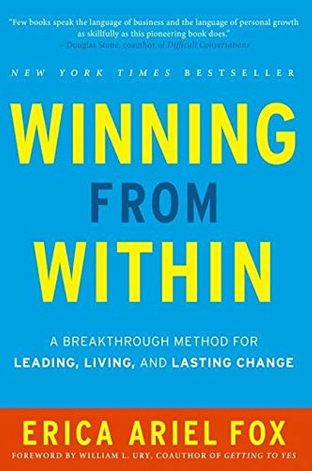 Erica Ariel FoxWinning from Within: A Breakthrough Method for Leading, Living, and Lasting Change