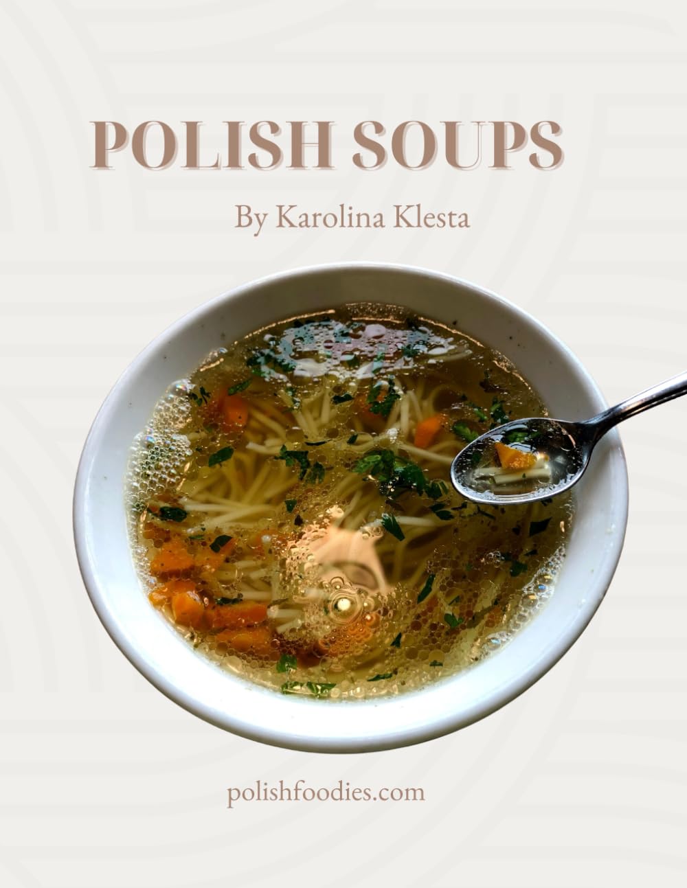 Polish Soups Cookbook (Polish Foodies Cookbooks)