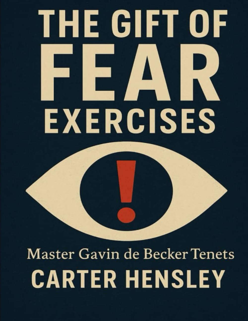 The Gift of Fear Exercises: Master Gavin de Becker Tenets