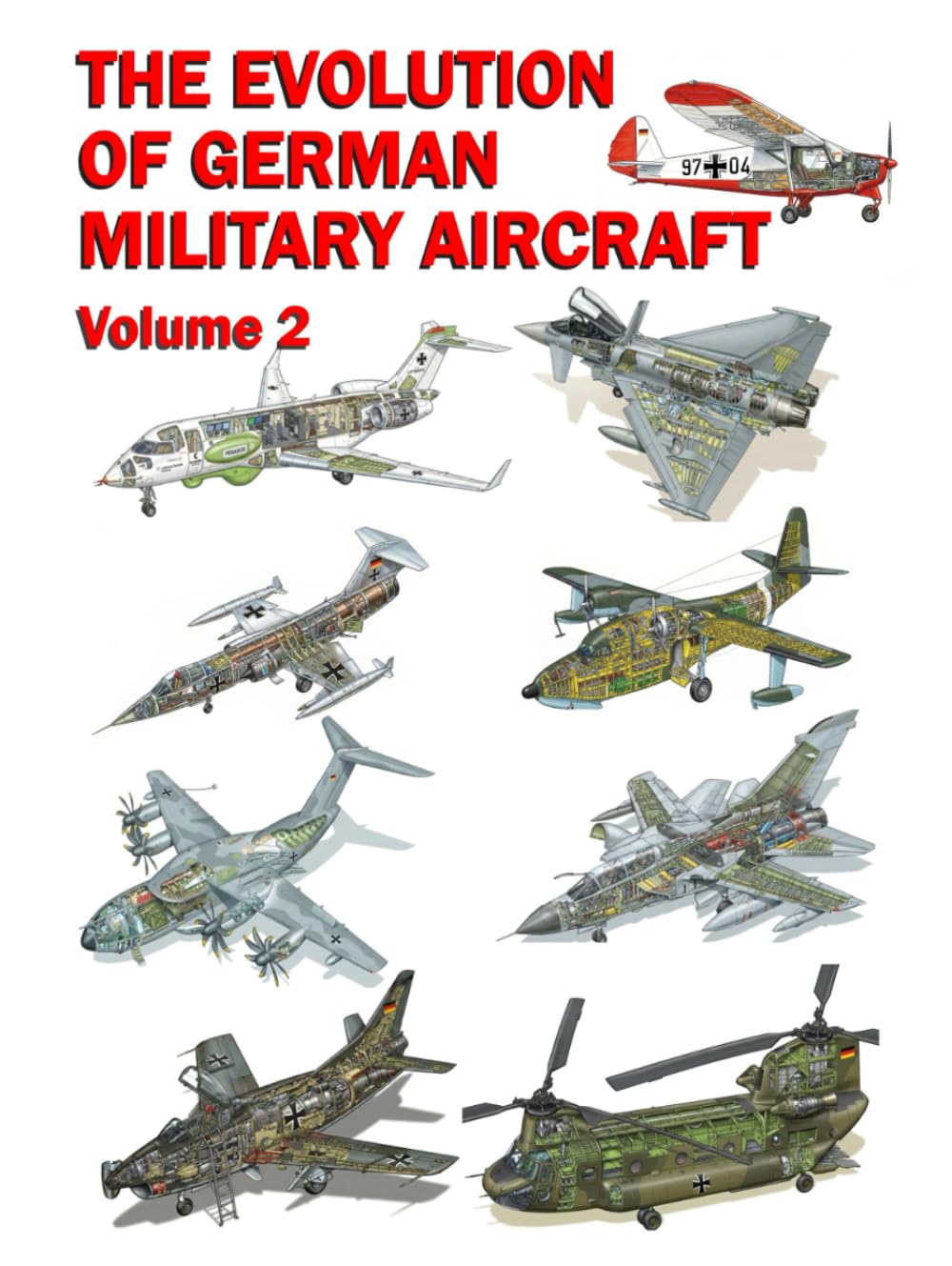 The Evolution of German Military Aircraft: Volume 2. Rebirth of the Luftwaffe (1946-2029)