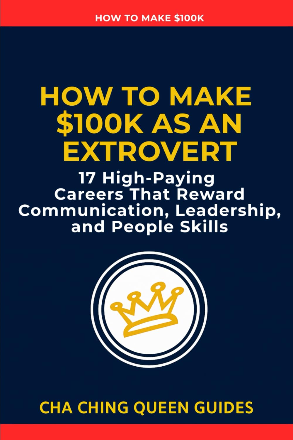 High-Paying Jobs for Extroverts That Pay $100K+: 17 Six-Figure Careers Built on Communication, Leadership, and People Skills (How to Make $100k)