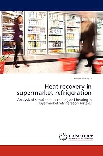Heat recovery in supermarket refrigeration: Analysis of simultaneous cooling and heating in supermarket refrigeration systems