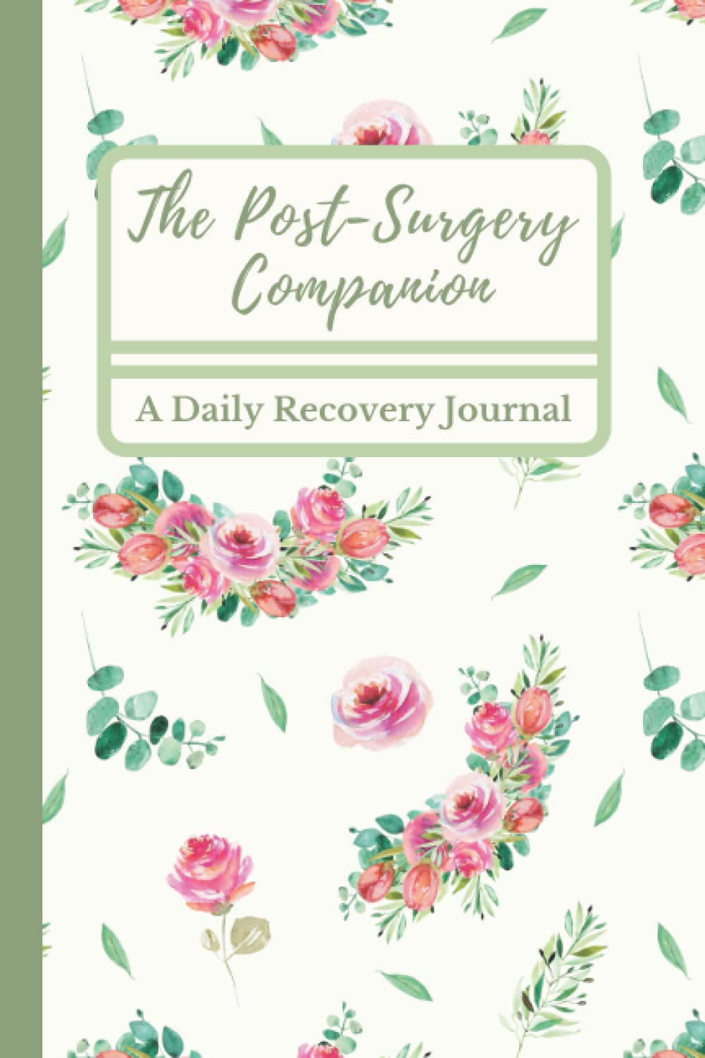 The Post-Surgery Companion: A daily recovery journal