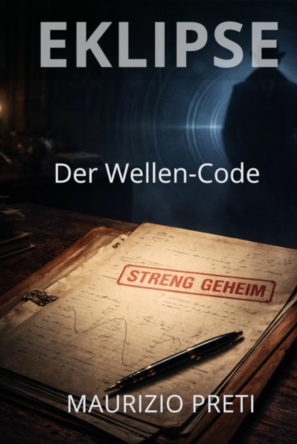 Eklipse – Der Wellen-Code: Ein historischer Thriller über Macht, Wissenschaft und Verrat (Die Rätsel-Reihe)