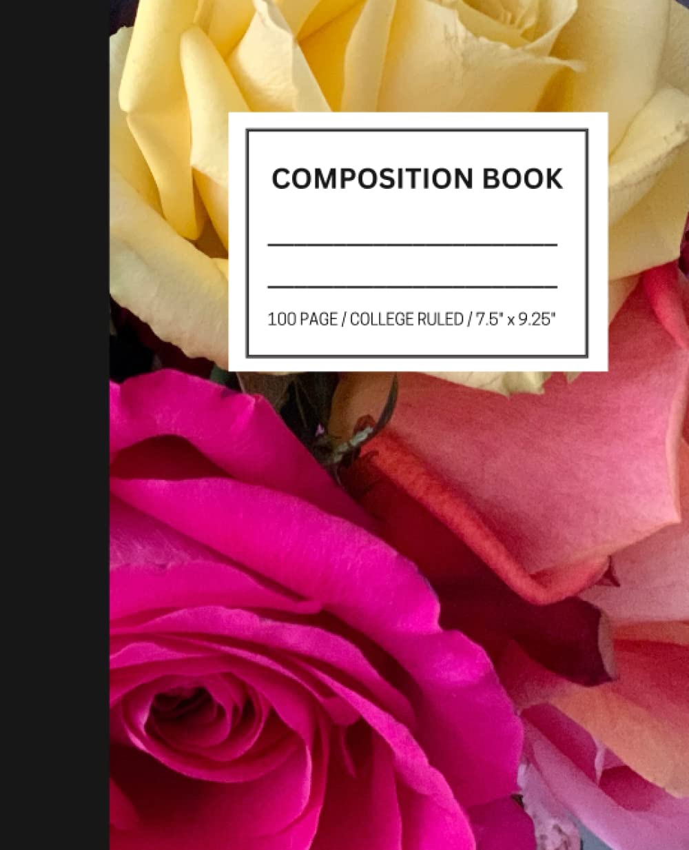 Composition Book: College Ruled 100 Page 7.5" x 9.25" Rose Cover