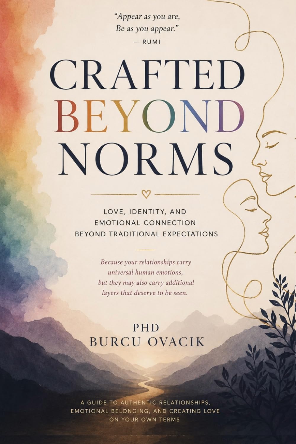 CRAFTED BEYOND NORMS: Love, Identity, Emotional Connection Beyond Traditional Expectations