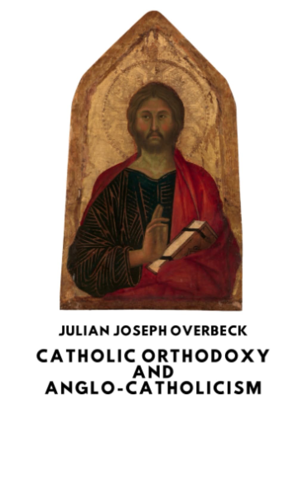 Catholic Orthodoxy and Anglo-Catholicism (Nihil Sine Deo)