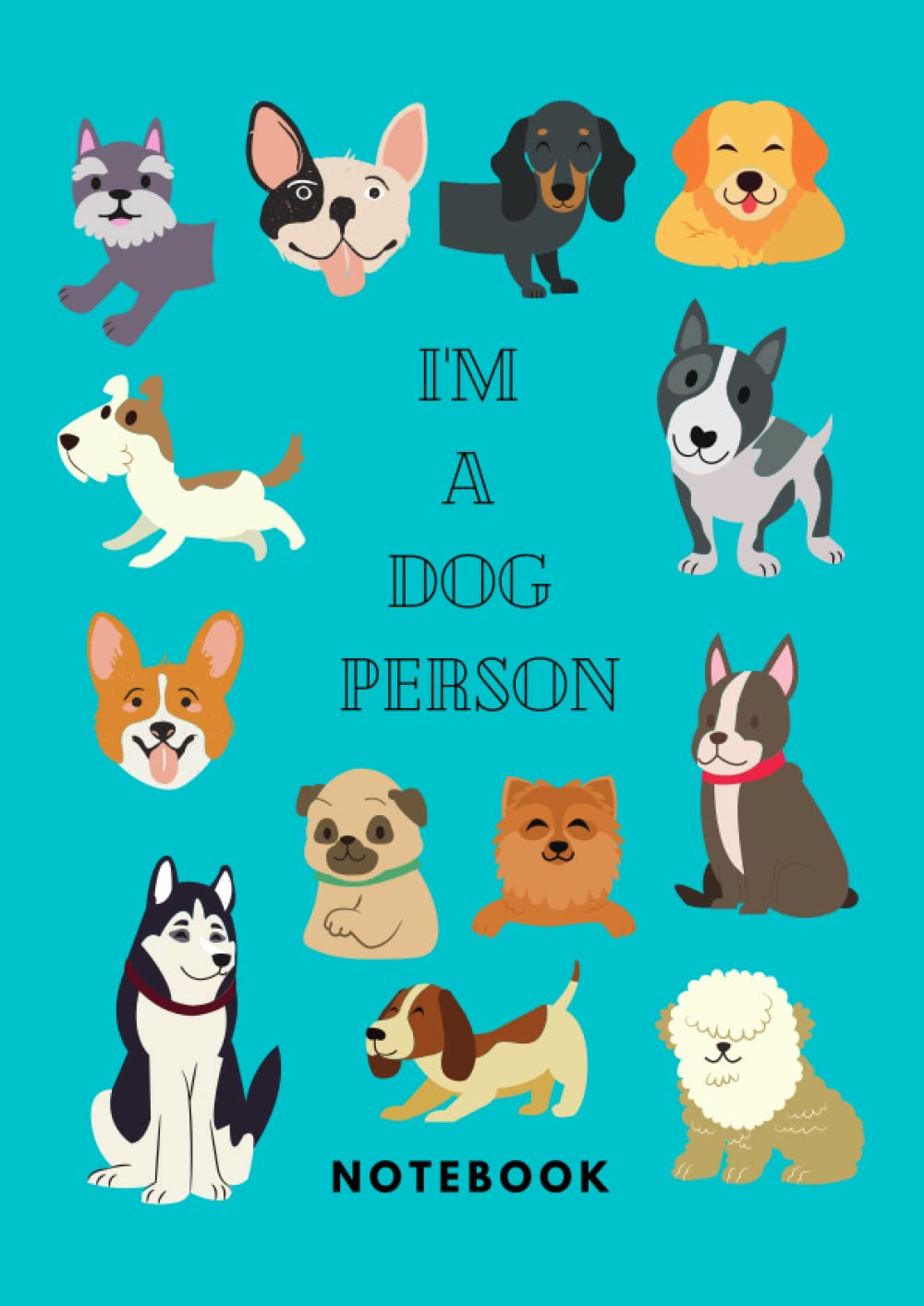 'I'm a dog person' Notebook: A4 size: Lined pages