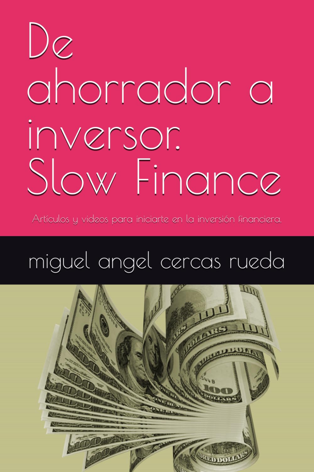 De ahorrador a inversor. Slow Finance: Artículos y videos para iniciarte en la inversión financiera.