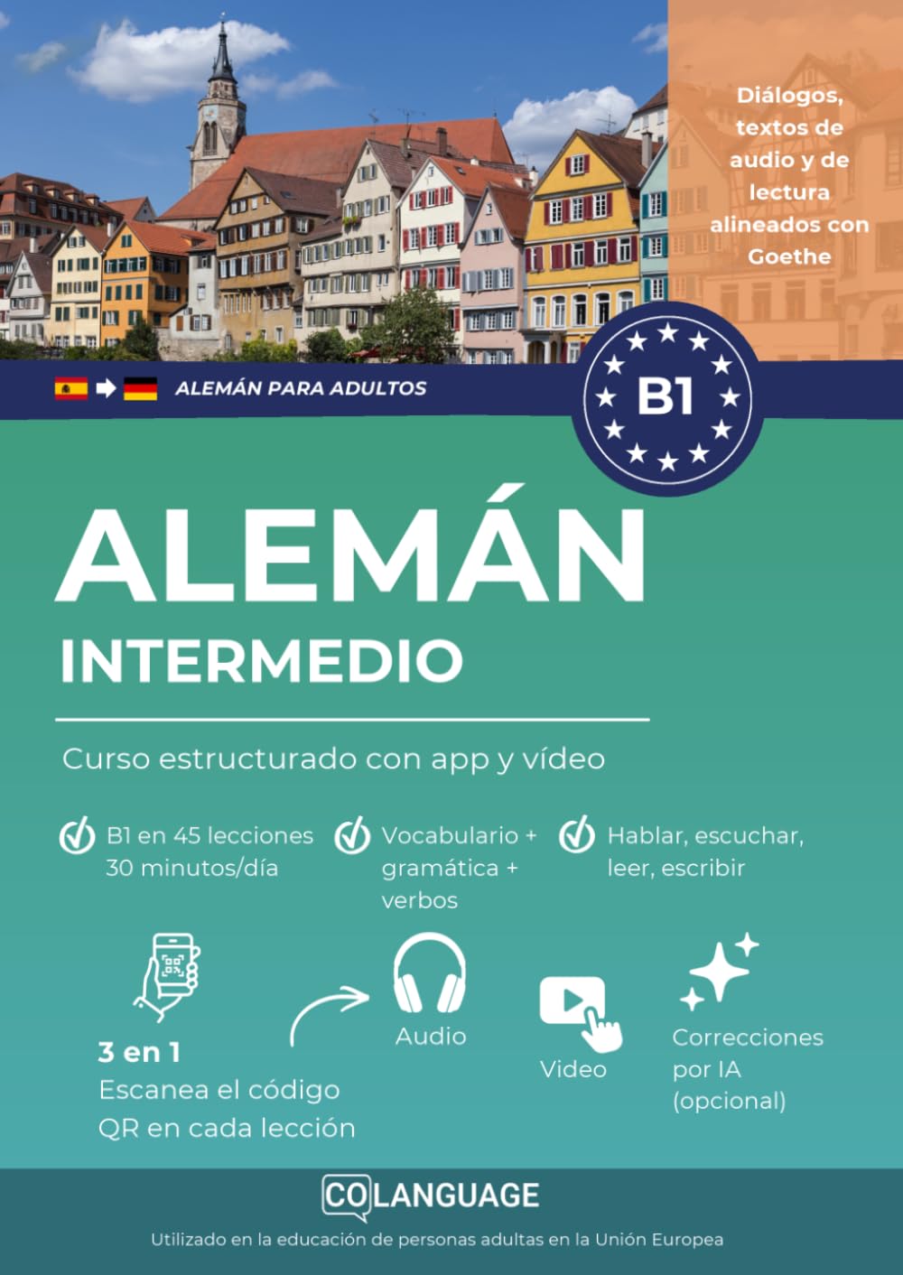 Alemán B1 intermedio. Curso estructurado con app y vídeo: Aprender alemán B1. Incluye actividades, ejercicios, gramática y vocabulario. Ideal para ... Goethe-Zertifikat.: 3 (Alemán para adultos)