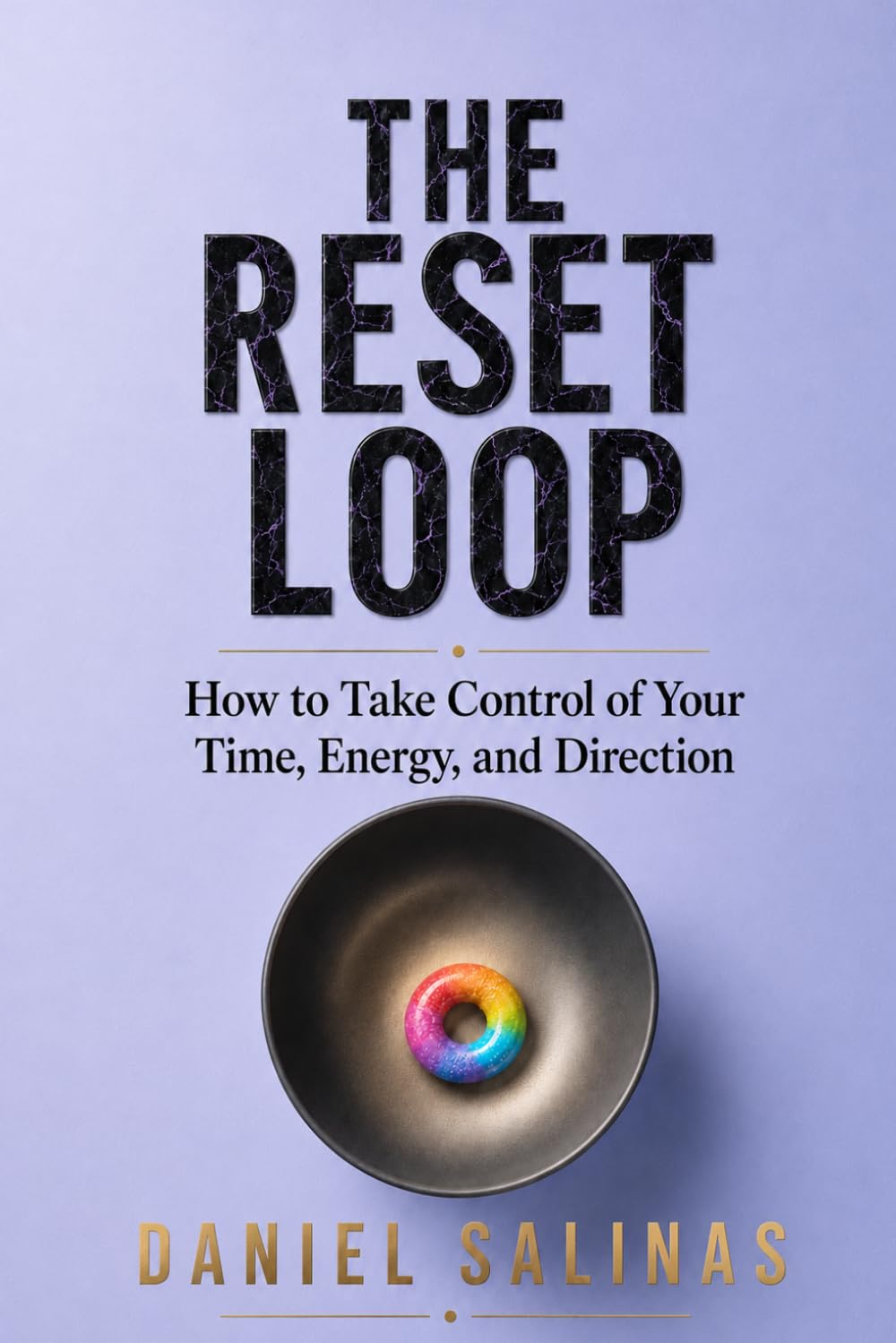 The Reset Loop: How to Take Control of Your Time, Energy, and Direction (The Closing Loops Series)