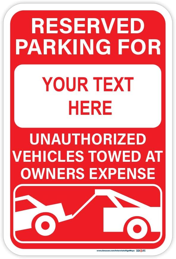 Customizable Reserved Parking, Unauthorized Vehicles Towed at Owners Expense Sign, Includes Holes, 3M Sheeting, Highest Gauge Aluminum, Laminated, UV Protected, 12"x18" Made in USA, Parking, Safety
