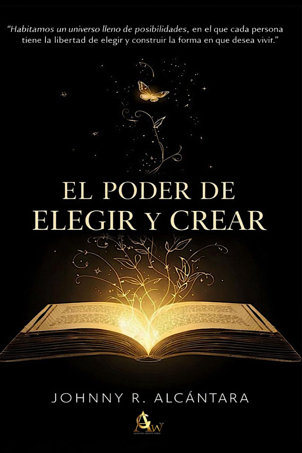 El poder de Elegir y Crear