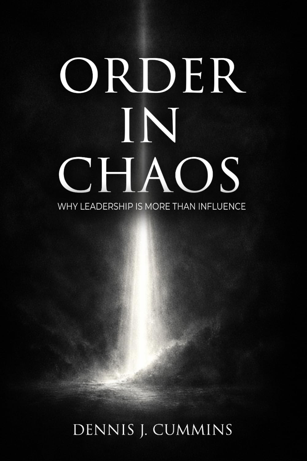 Order in Chaos: Why Leadership is More than Influence