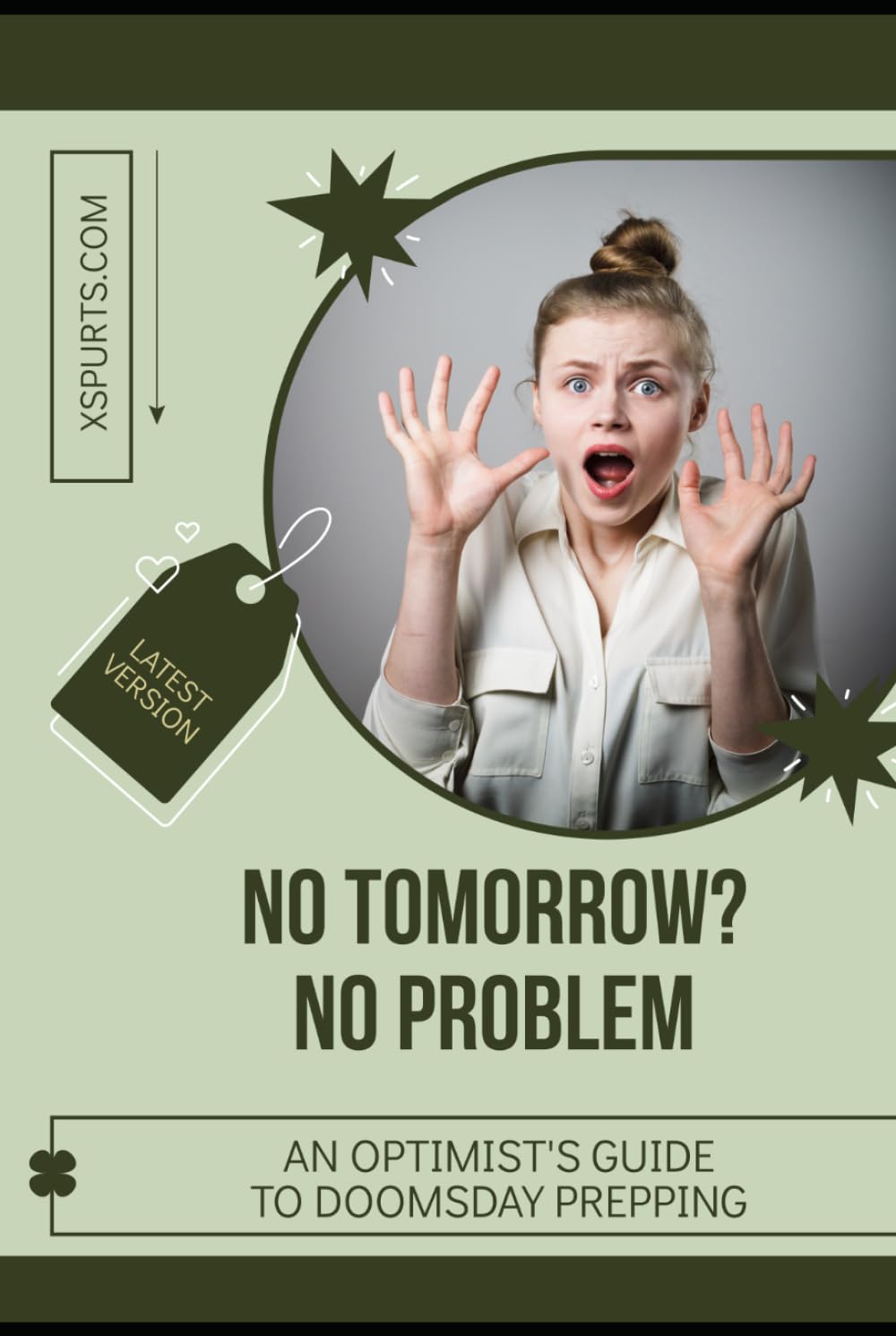 No Tomorrow? No Problem: An Optimist's Guide to Doomsday Prepping