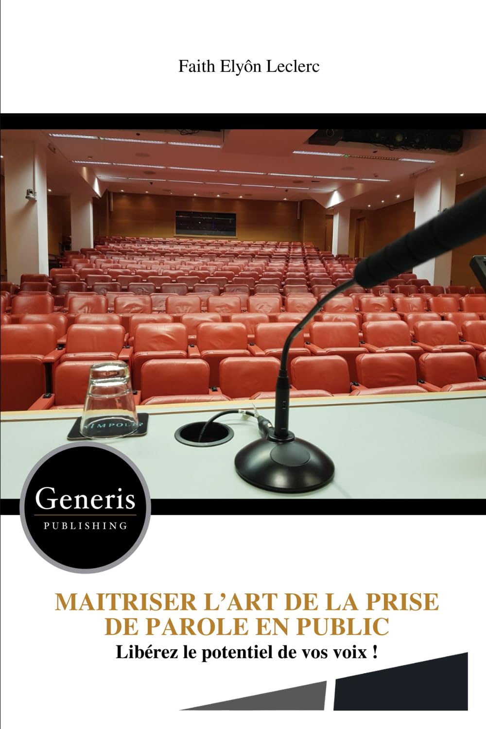 MAITRISER L’ART DE LA PRISE DE PAROLE EN PUBLIC: Libérez le potentiel de vos voix !
