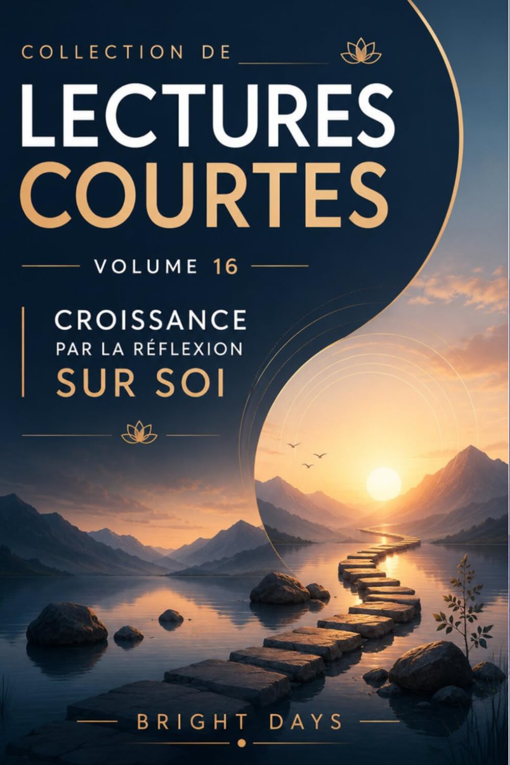 Collection de lectures courtes – Volume 16: Croissance par la réflexion sur soi (Réflexions sur la vie : Lectures courtes)