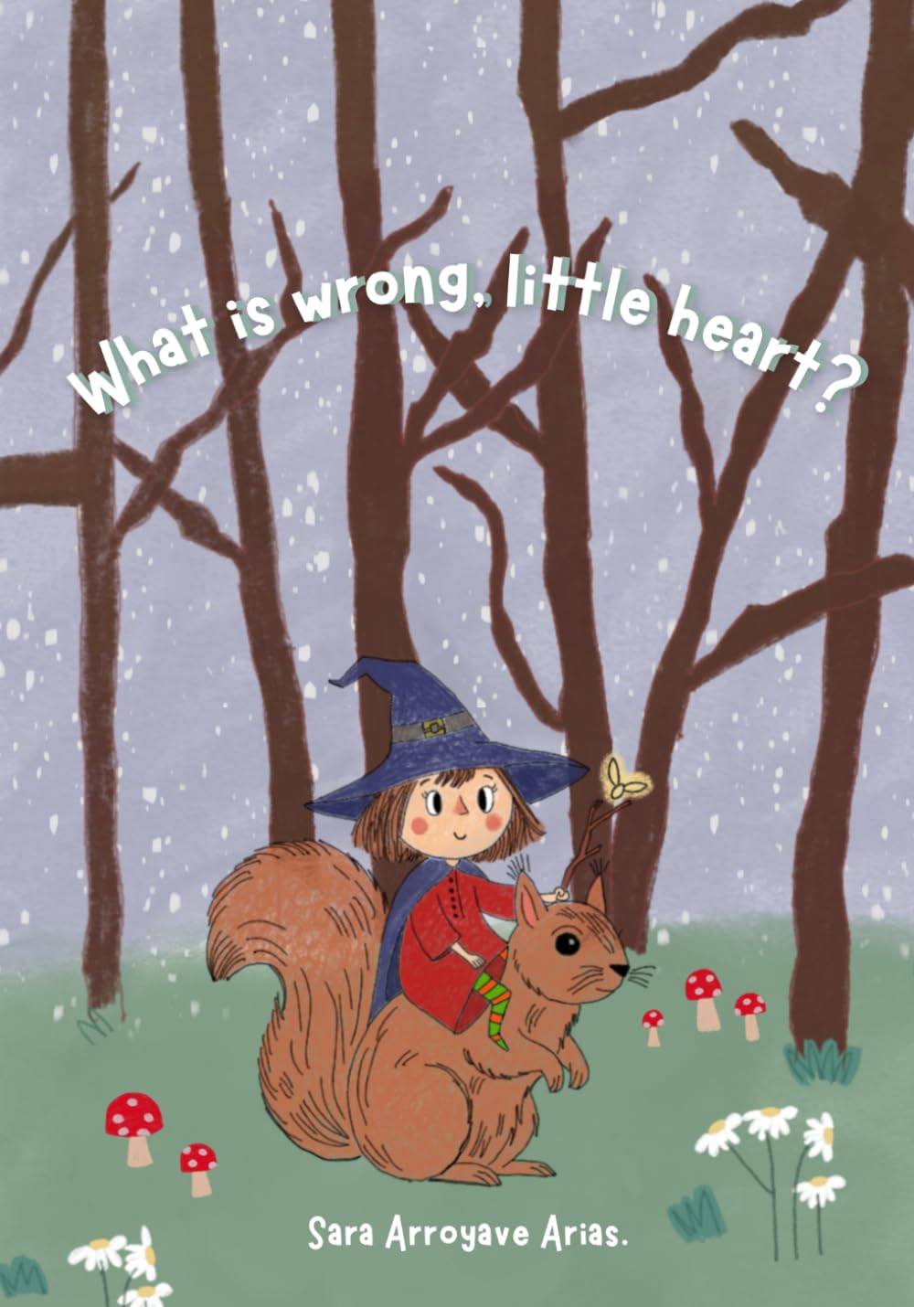 What is wrong, little heart?