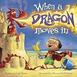 When a Dragon Moves In eBook: Moore, Jodi, McWilliam, Howard: Amazon.co.uk: Kindle Store