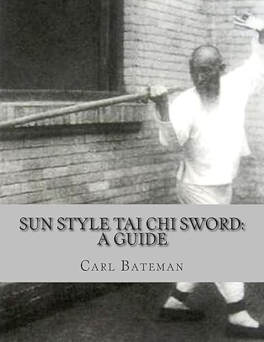 Sun Style Tai Chi Sword: A Guide (Sun Style Tai Chi Chuan)