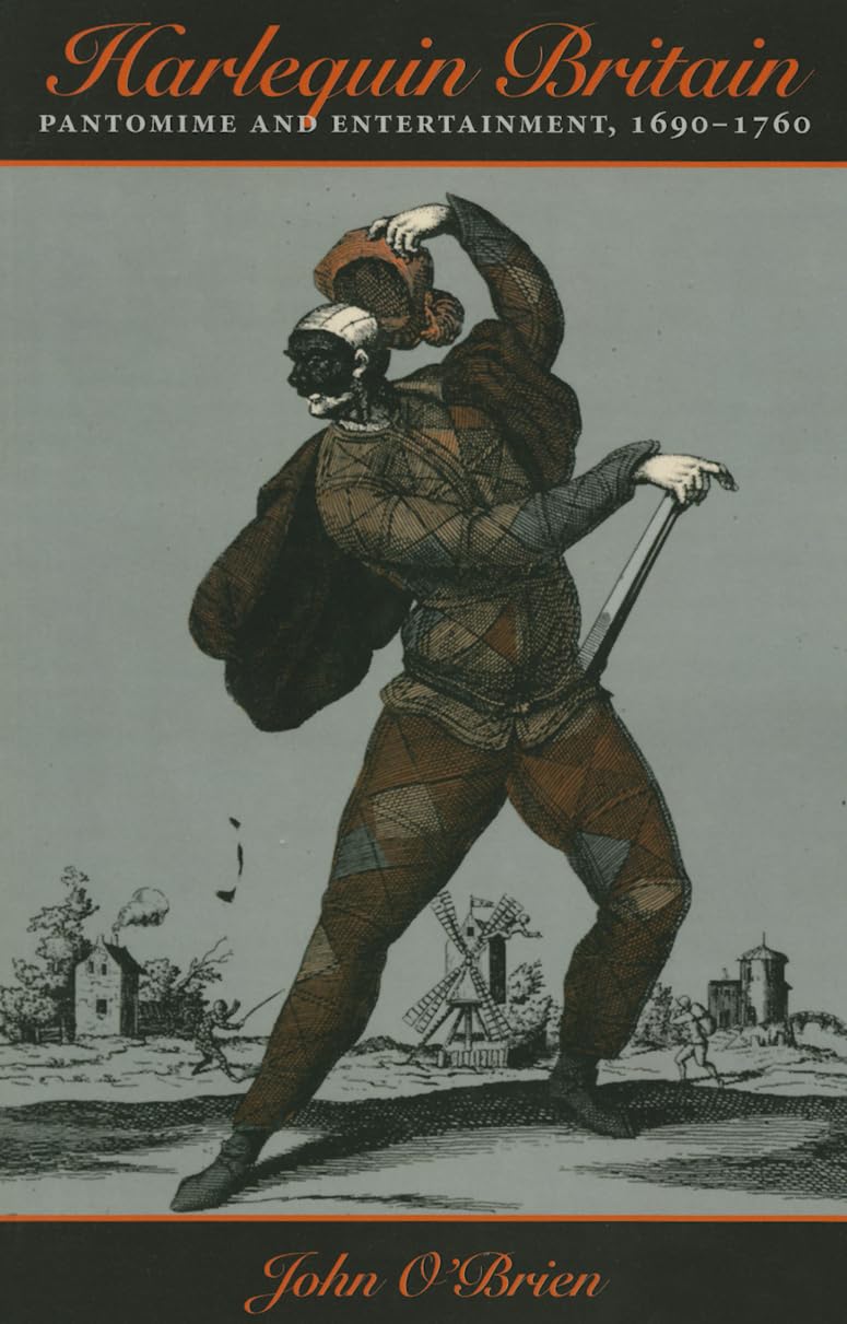 Harlequin Britain: Pantomime and Entertainment, 1690–1760