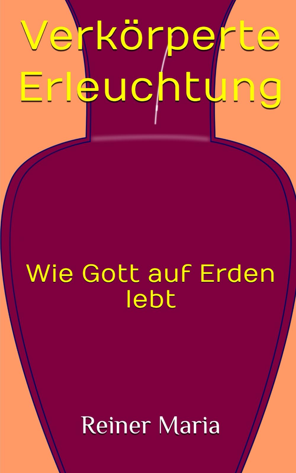 Verkörperte Erleuchtung: Wie Gott auf Erden lebt