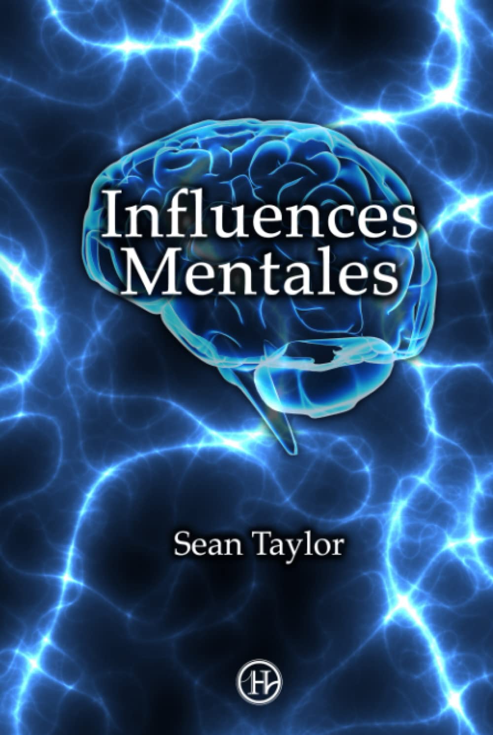 Influences mentales Édition Spéciale vaincre la timidité et s'affirmer en public
