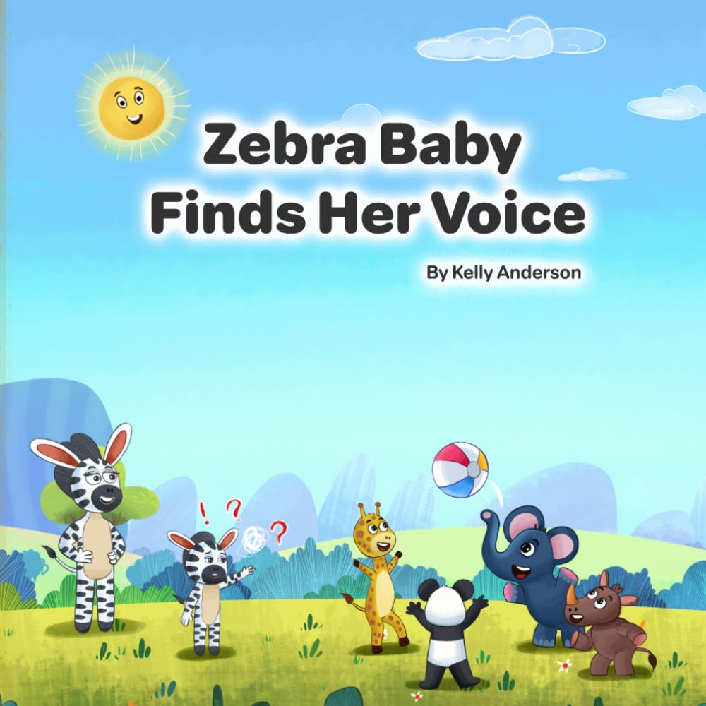 Zebra Baby Finds Her Voice (Zebra Baby Emotional Learning Series)