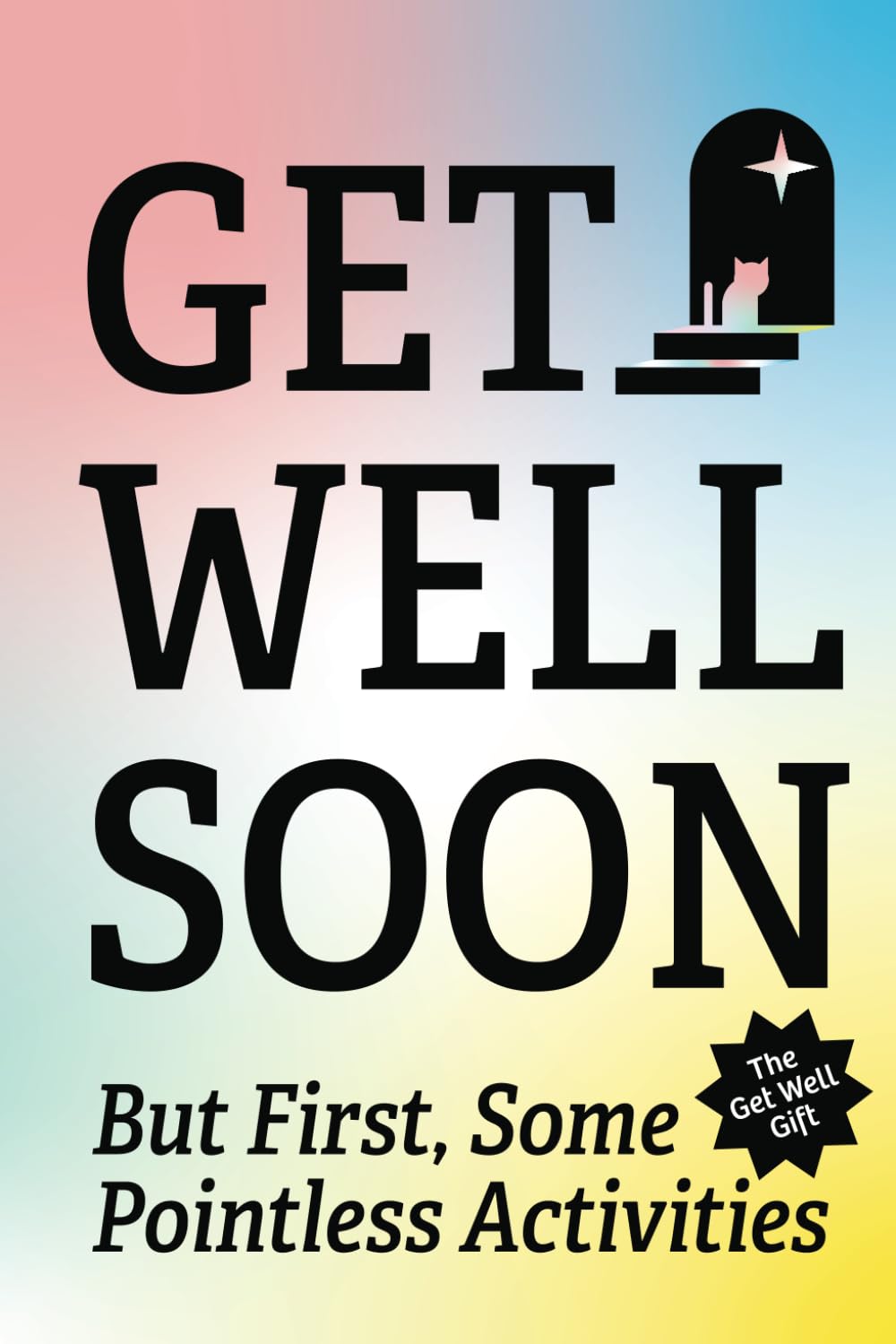 Get Well Soon. But First, Some Pointless Activities