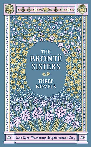 The Bronte Sisters: Jane Eyre / Wuthering Heights / Agnes Grey, 3 Novels