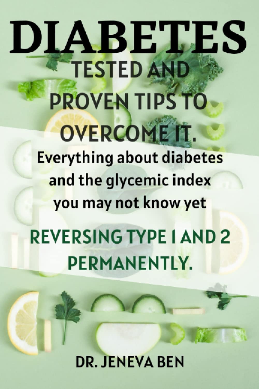 DIABETES TESTED AND PROVEN TIPS: Everything about diabetes and the glycemic index you may not know yet Reversing type I and ll permanently.