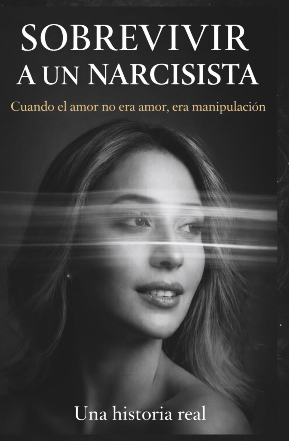 SOBREVIVIR A UN NARCISISTA: Cuando el amor no era amor, era manipulación