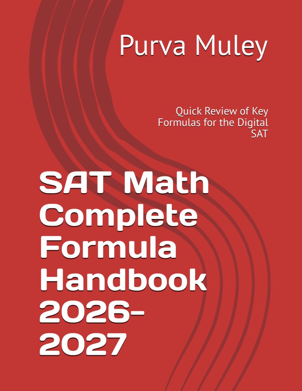 SAT Math Complete Formula Handbook: Quick Review of Key Formulas for the Digital SAT (Digital SAT Math Mastery Series)