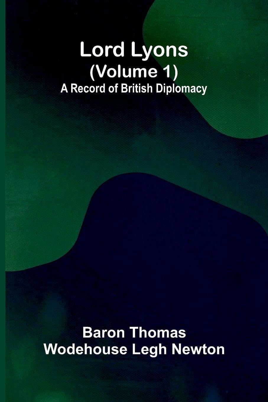 Poems By the Way (Edition2): A Record of British Diplomacy (Volume 1)